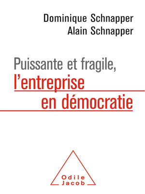 cover image of Puissante et fragile, l'entreprise en démocratie